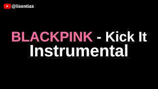 BLACKPINK - Kick It Instrumental