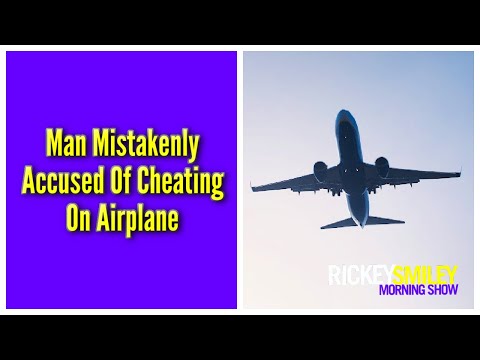 Man Mistakenly Accused Of Cheating On Airplane