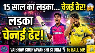 Shocking Csk Destroyed 15 Year Old Vaibhav Sooryavanshi Smashes 15-Ball 50 Vs Csk Rr Vs Csk