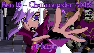 Ben 10 - Charmcaster AMV - Magic by Emii