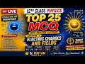 🚀Electric Charges &amp; Fields ⚡ Top 25 Most Important MCQ | Class 12 Physics #PhysicsMCQ #BoardExam