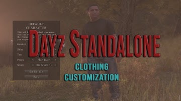 DayZ Standalone Character Customization (1080p HD!) (NEW!)