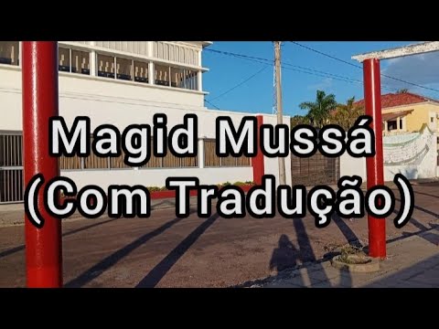 Magid Mussá - Ussiwana | Música Oficial com Tradução em português 