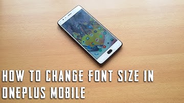 How to change font size in Oneplus Mobile Phone