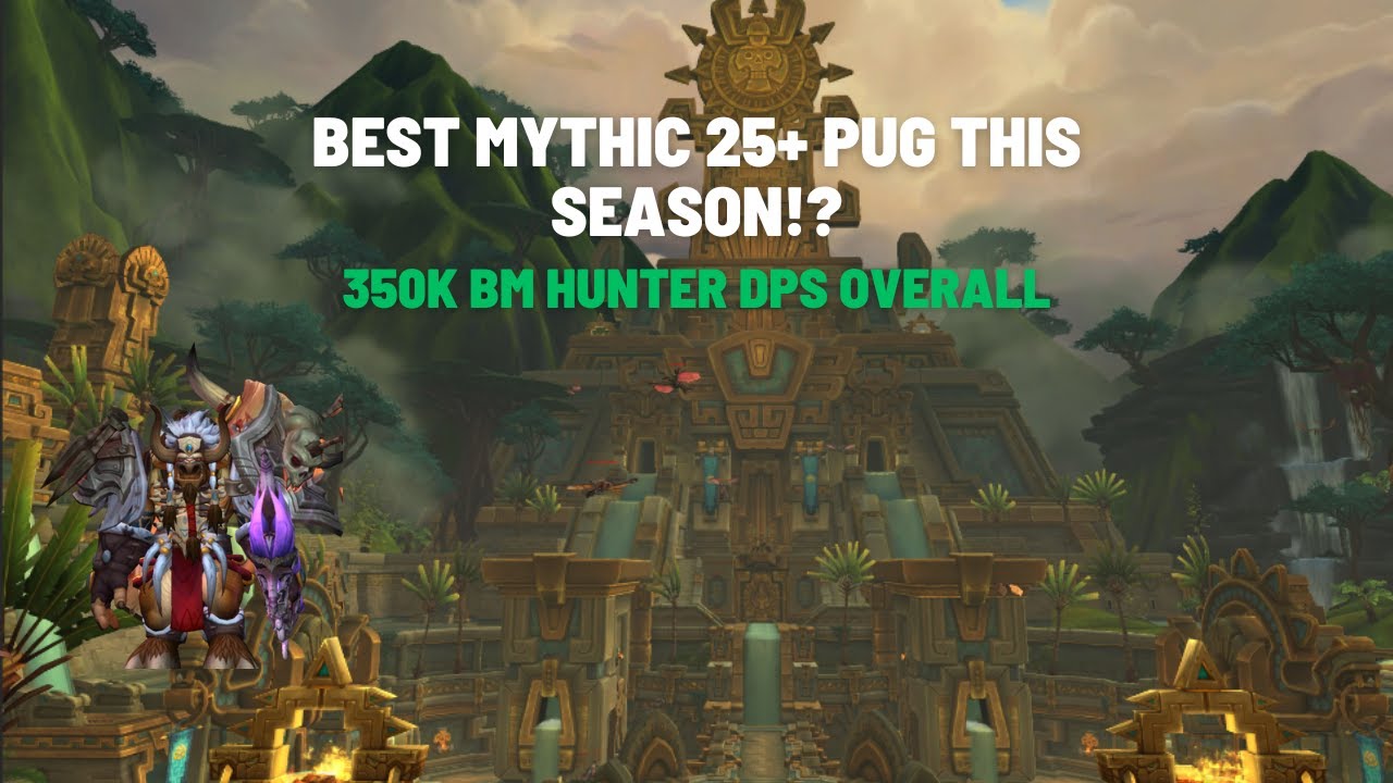 Best Mythic 25+ Pug This Season!? 350k BM Hunter DPS Overall! 