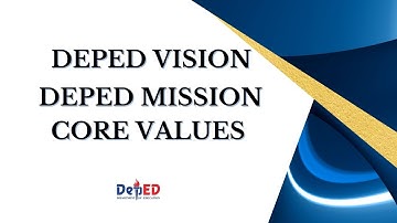 DEPED VISION, MISSION, AND CORE VALUES (with voice over)