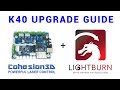 K40 upgrade guide - Cohesion3D LaserBoard + Lightburn