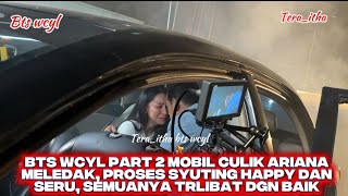 Bts wcyl prt 2 mobil culik ariana meledak, akhirnya ariana diselamatkan, syuting happy dan seru,❤️‍🔥