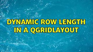 Dynamic row length in a QGridLayout