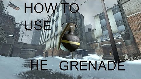 HOW TO USE HE GRENADE IN CS:GO? [GUIDE]
