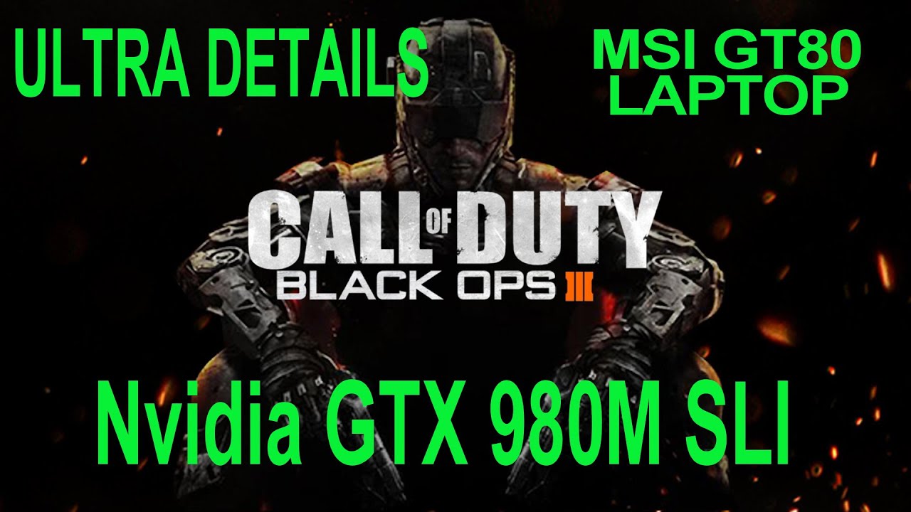 1# Call of Duty: Black Ops 3 test on MSI GT80 2QE TITAN (GTX 980M SLI) - amazing gaming laptop !!!