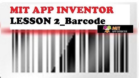 MIT App Inventor Lesson2 Barcode scanner