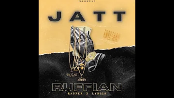 JATT : RUFFIAN |New Punjabi Rap Song| Lyrical Video