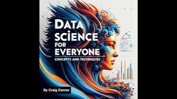 Data Science for Everyone: Concepts and Techniques - Craig Dames