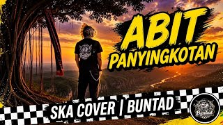 Download lagu ABIT PANYINGKOTAN - BULLAH LUBIS | BUNTAD SKA COVER