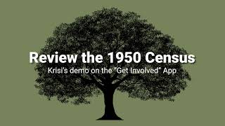 Review the 1950 Census on the "Get Involved" App