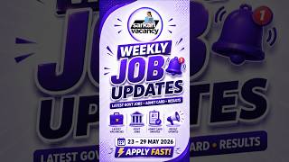 🔥 Sarkari Job Updates 23-29 May 2026 | Apply Fast!