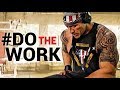 Dwayne THE ROCK Johnson - DO THE WORK - Motivational Video