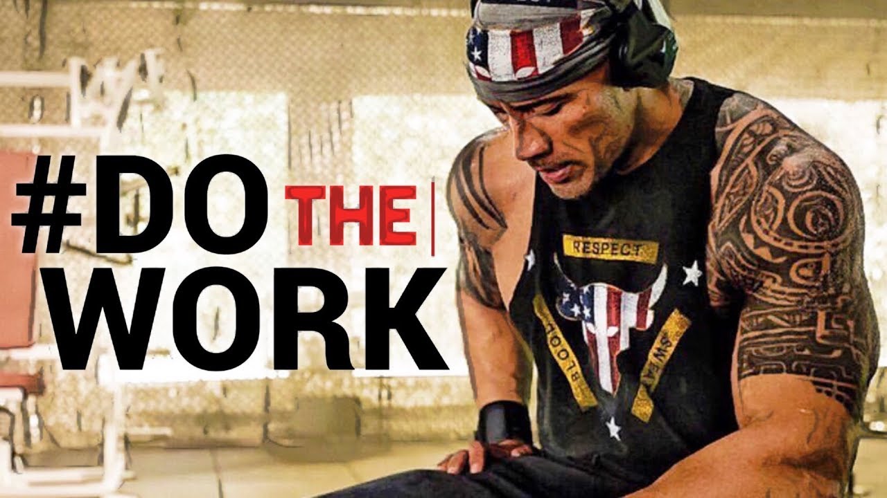 Dwayne THE ROCK Johnson   DO THE WORK   Motivational Video