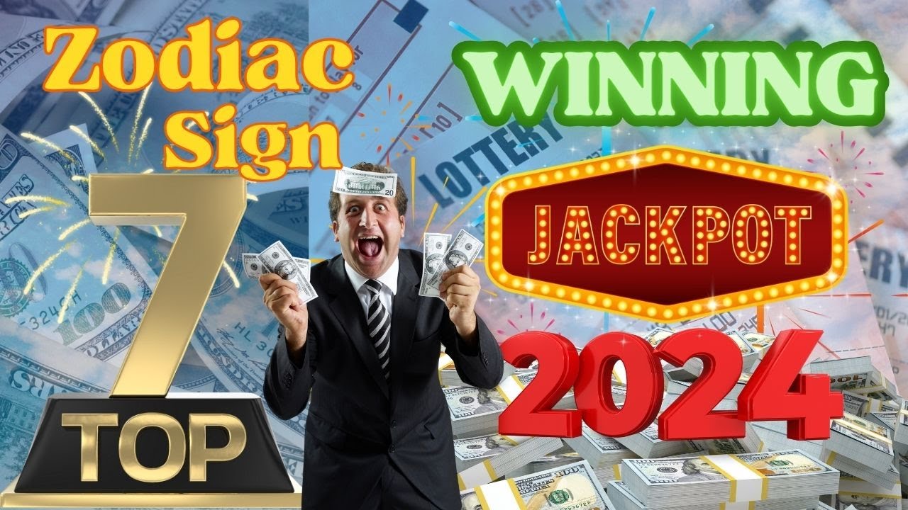 Top 7 Zodiac Sign Winning Lottery in 2024/Are You The Big Winner