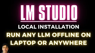 LM Studio Local Installation - Run Any Model on Laptop in Windows Mac