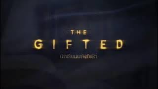 The Gifted - Opening Song [นักเรียนพลังกิฟต์]