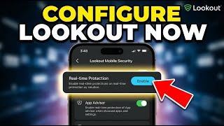 How to Configure Mobile Security with Lookout - Complete Guide