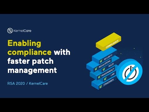 Enabling compliance with faster patch management - KernelCare