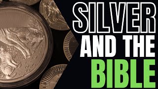 A Biblical Perspective On Silver - What You're Not Being Told