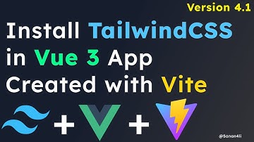 [TailwindCSS v4.1] - Installing TailwindCSS v4 in Vue 3 Application