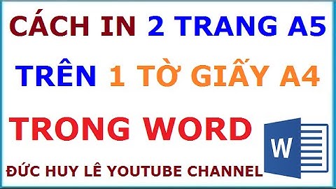 Cách in 2 trang giấy A5 trên 1 tờ giấy A4 trong Word