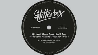 Michael Gray Feat. Kelli Sae - You'Re Gonna Make Me Love Somebody Else (Michael Gray Extended Remix)