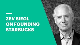 Zev Siegl on Founding Starbucks | EU Business School Content