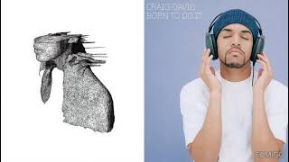 Coldplay X Craig David - Fill Me In Clocks [MASHUP]