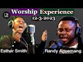 Worship experience with esther smith  randy agyemang  1232023