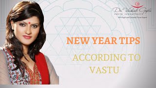 Vastu Tips for New Year | DR. VAISHALI GUPTA l VASTU EXPERT