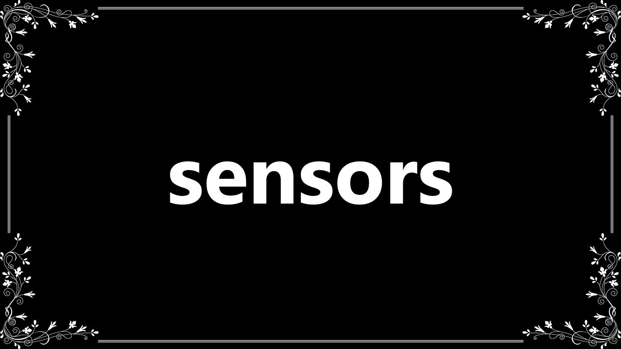 Sensors - Meaning and How To Pronounce