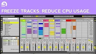 Ableton Live Tutorial: How to Freeze Tracks to Reduce Processing Power