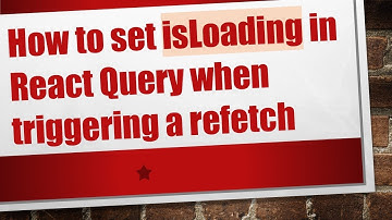 How to set isLoading in React Query when triggering a refetch