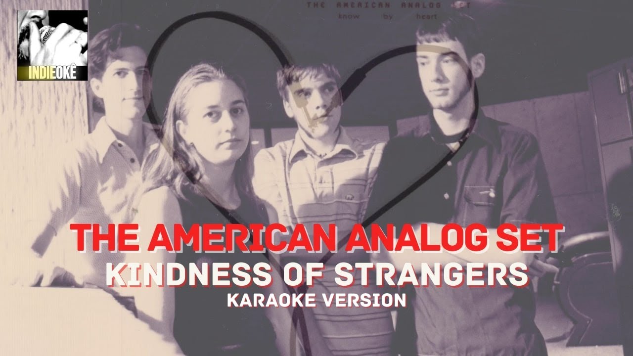 American Analog Set - Kindness of Strangers [karaoke]