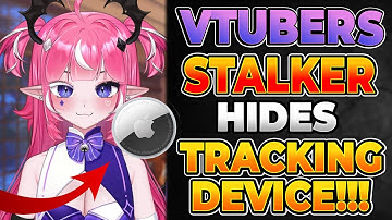 VTUBER STALKER CAUGHT Hiding a TRACKING DEVICE! - Vtuber Case file