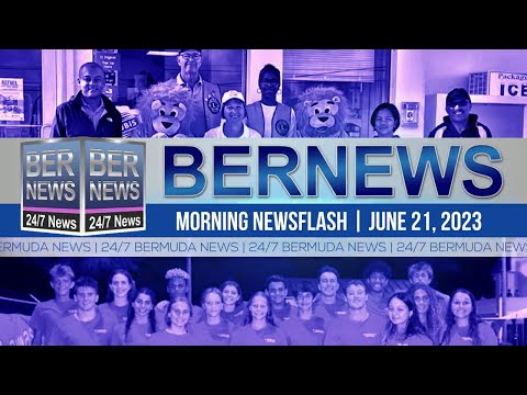 Bermuda Newsflash For Wednesday, June 21, 2023