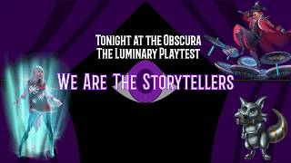 Tonight at the Obscura - The Luminary Playtest