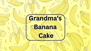 Grandmas Golden Banana Cake