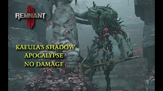 Remnant 2: KAEULAS SHADOW Boss Fight | Apocalypse Difficulty | No Damage