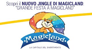 Nuovo Jingle "Grande Festa a MagicLand"