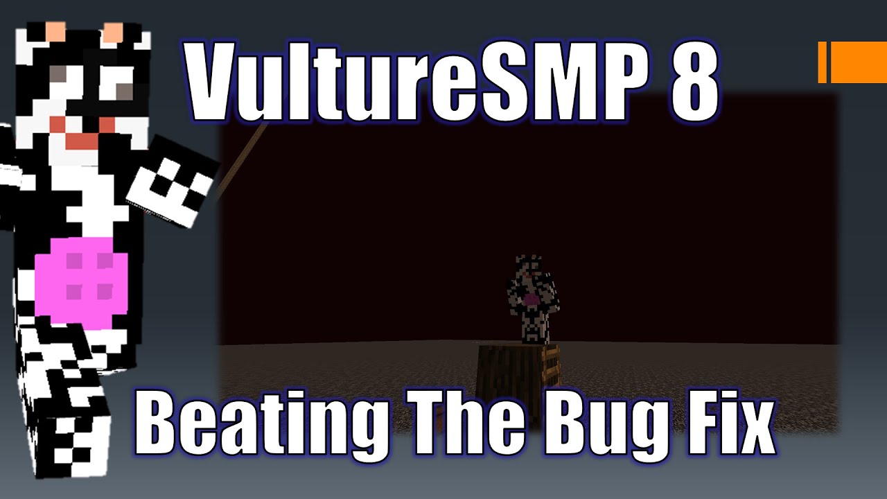 VultureSMP 8 - Beating The Bug Fix