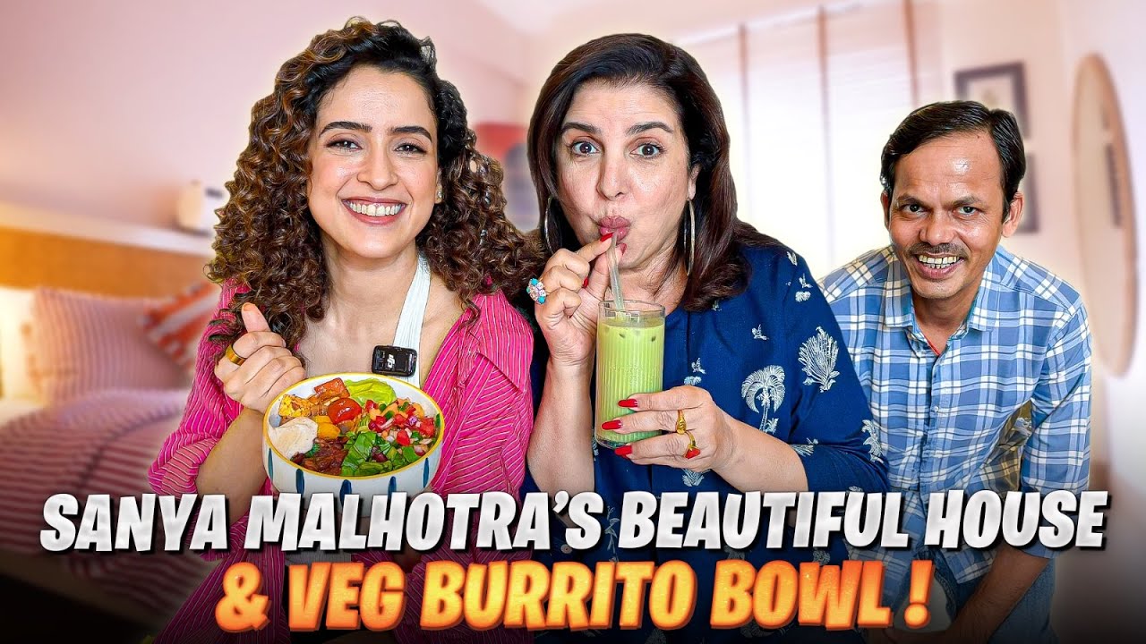 Sanya Malhotra Ka Ghar Tour, Burrito Bowl, Masti & Dilip Ka Dance Tadka! @FarahKhanK