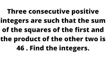 Three consecutive positive integers are such that the sum of the squares of the first and the produc