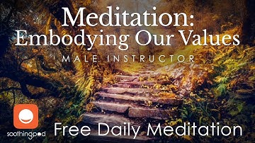 Living Your Life | 💚 Embodying Our Values 🧑‍🎨| Guided Mindfulness Meditation for Peace and Happiness